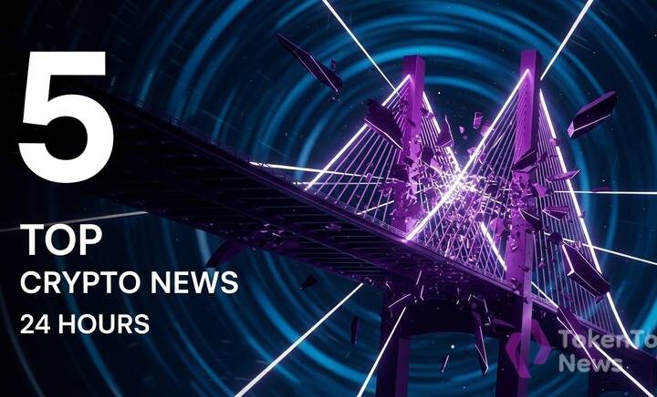Top 5 Crypto News in 24 Hours: DOT Bridge Exploit Leads Roundup
