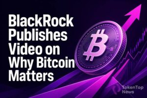 BlackRock Publishes Video on Why Bitcoin Matters
