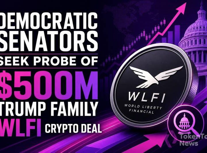 Democratic Senators Seek Probe of $500M Trump Family-WLFI Crypto Deal