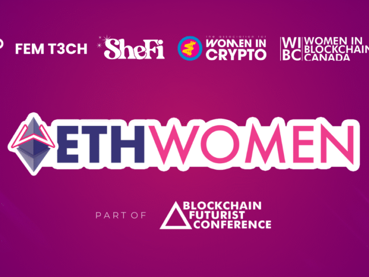 ETHWomen Returns to Toronto, Bringing Together Women Building the Future of Web3 and AI