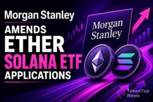 Morgan Stanley Amends Ether, Solana ETF Applications