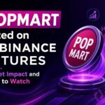 POPMART Listed on Binance Futures: Market Impact and What to Watch