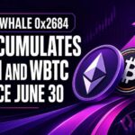 Whale 0x2684 Accumulates ETH and WBTC Since June 30