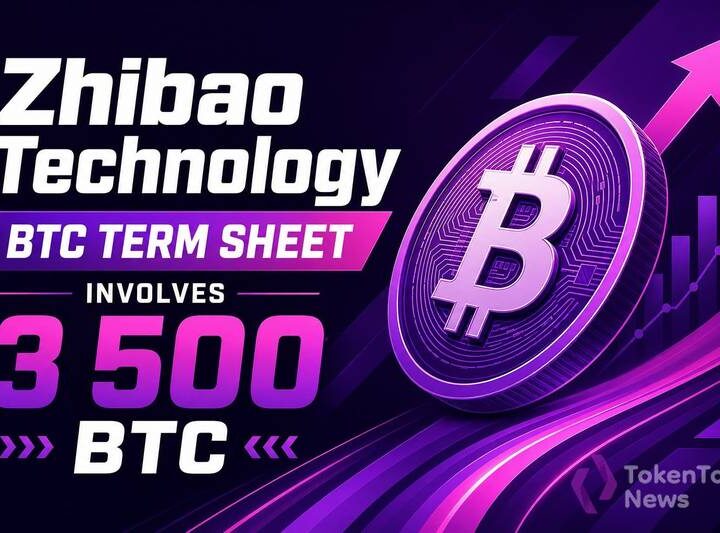 Zhibao Technology BTC Term Sheet Involves 3,500 BTC